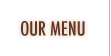 Our Menu